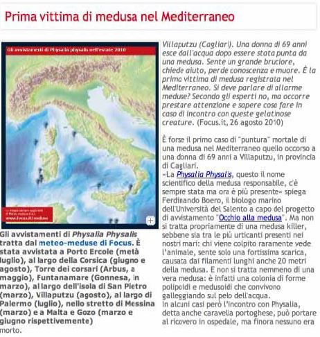 Report on the first case of lethal sting by a gelatinous plankter in the Mediterranean Sea. It occurred in Sardinia at the end of August 2010. The probable responsible was Physalia.